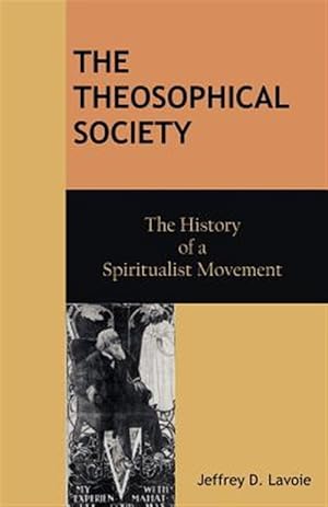 Immagine del venditore per Theosophical Society : The History of a Spiritualist Movement venduto da GreatBookPrices