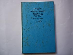 Bild des Verkufers fr The Story of the City Swansea's Markets and additional historical data relating to the town. Revised and enlarged zum Verkauf von Carmarthenshire Rare Books