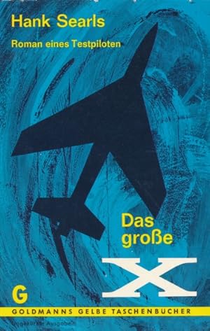 Das große X. Roman eines Testpiloten. Ungekürzte Taschenbuchausgabe. Aus dem Englischen übersetzt...