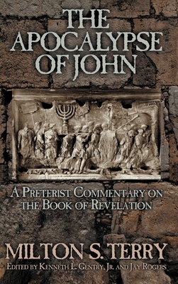 Seller image for The Apocalypse of John: A Preterist Commentary on the Book of Revelation (Hardback or Cased Book) for sale by BargainBookStores