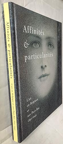 Image du vendeur pour Affinits et particularits L'art en Belgique et aux Pays-Bas 1890-1945 mis en vente par Librairie Thot