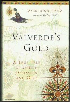 Immagine del venditore per Valverde's Gold: A True Tale Of Greed, Obsession And Grit venduto da Hall of Books
