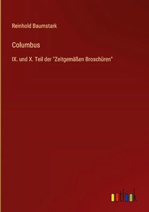 Seller image for Columbus : IX. und X. Teil der "Zeitgemen Broschren" for sale by AHA-BUCH GmbH