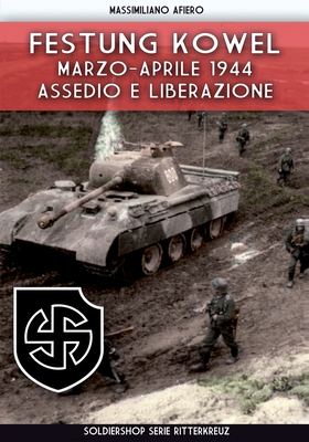 Seller image for Festung Kowel: Marzo-aprile 1944: assedio e liberazione (Paperback or Softback) for sale by BargainBookStores