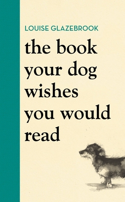 Seller image for The Book Your Dog Wishes You Would Read (Hardback or Cased Book) for sale by BargainBookStores