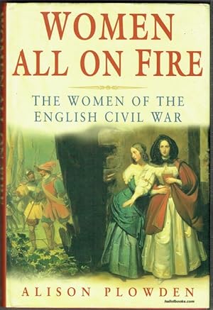 Seller image for Women All On Fire: The Women Of The English Civil War for sale by Hall of Books