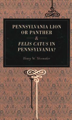 Bild des Verkufers fr Pennsylvania Lion or Panther & Felis Catus in Pennsylvania? (Paperback or Softback) zum Verkauf von BargainBookStores