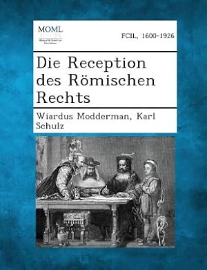 Immagine del venditore per Die Reception Des Romischen Rechts (Paperback or Softback) venduto da BargainBookStores