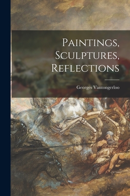 Seller image for Paintings, Sculptures, Reflections (Paperback or Softback) for sale by BargainBookStores