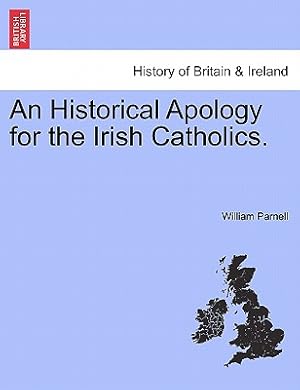 Seller image for An Historical Apology for the Irish Catholics. (Paperback or Softback) for sale by BargainBookStores