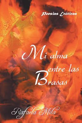 Imagen del vendedor de Mi Alma Entre Las Brasas (Paperback or Softback) a la venta por BargainBookStores