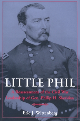 Bild des Verkufers fr Little Phil: A Reassessment of the Civil War Leadership of Gen. Philip H. Sheridan (Hardback or Cased Book) zum Verkauf von BargainBookStores