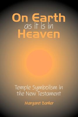 Bild des Verkufers fr On Earth as it is in Heaven: Temple Symbolism in the New Testament (Paperback or Softback) zum Verkauf von BargainBookStores