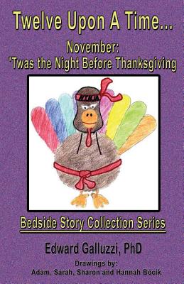 Seller image for Twelve Upon A Time. November: 'Twas the Night Before Thanksgiving, Bedside Story Collection Series (Paperback or Softback) for sale by BargainBookStores