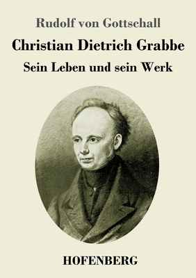 Seller image for Christian Dietrich Grabbe: Sein Leben und sein Werk (Paperback or Softback) for sale by BargainBookStores