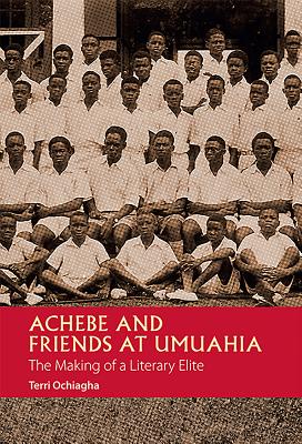 Bild des Verkufers fr Achebe and Friends at Umuahia: The Making of a Literary Elite (Paperback or Softback) zum Verkauf von BargainBookStores