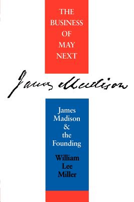 Seller image for Business of May Next: James Madison and the Founding (Paperback or Softback) for sale by BargainBookStores