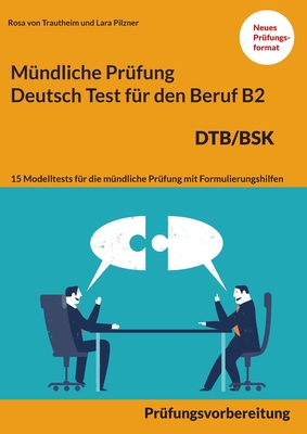 Seller image for M�ndliche Pr�fung Deutsch f�r den Beruf DTB/BSK B2: 15 �bungen zur DTB m�ndlichen Pr�fungsvorbereitung B2 (Paperback or Softback) for sale by BargainBookStores