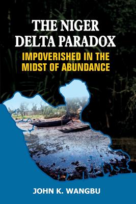 Immagine del venditore per The Niger Delta Paradox: Impoverished in the Midst of Abundance (Paperback or Softback) venduto da BargainBookStores