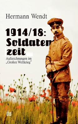 Seller image for 1914/18: Soldatenzeit: Aufzeichnungen im Gro�en Weltkrieg (Paperback or Softback) for sale by BargainBookStores