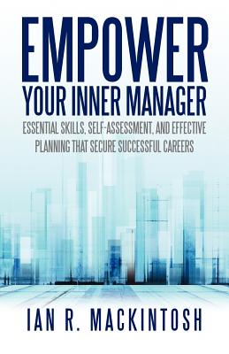 Immagine del venditore per Empower Your Inner Manager: Essential Skills, Self-Assessment, and Effective Planning That Secure Successful Careers (Paperback or Softback) venduto da BargainBookStores