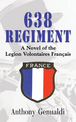Bild des Verkufers fr 638 Regiment: A Novel of the Legion Volontaires Francais (Paperback or Softback) zum Verkauf von BargainBookStores