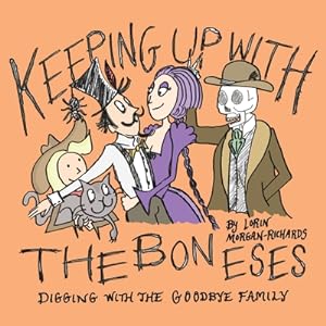 Image du vendeur pour Keeping up with the Boneses: Digging with the Goodbye Family (Paperback or Softback) mis en vente par BargainBookStores