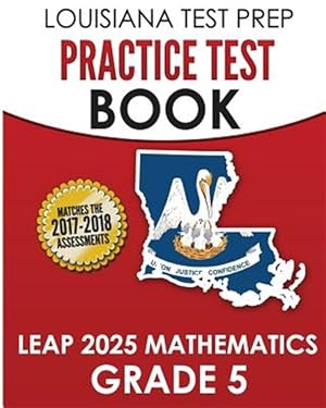 Imagen del vendedor de Louisiana Test Prep Practice Test Book Leap 2025 Mathematics, Grade 5 : Practice and Preparation for the Leap 2025 Tests a la venta por GreatBookPrices