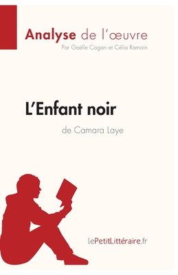 Image du vendeur pour L'Enfant noir de Camara Laye (Analyse de l'oeuvre): Comprendre la litt�rature avec lePetitLitt�raire.fr (Paperback or Softback) mis en vente par BargainBookStores