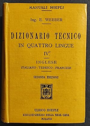 Dizionario Tecnico in Quattro Lingue IV - E. Webber - Ed. Hoepli - 1917