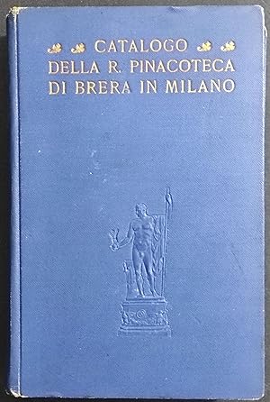 Catalogo della R. Pinacoteca di Brera - F. M. Valeri - Ed. Arti Grafiche