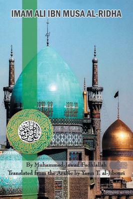 Seller image for Imam Ali Ibn Musa Al-Ridha: A Historical and Biographical Research (Paperback or Softback) for sale by BargainBookStores