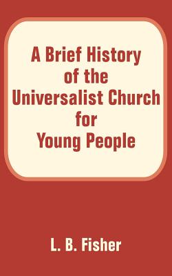 Bild des Verkufers fr A Brief History of the Universalist Church for Young People (Paperback or Softback) zum Verkauf von BargainBookStores