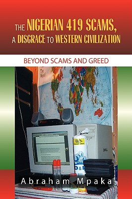 Seller image for The Nigerian 419 Scams, a Disgrace to Western Civilization (Hardback or Cased Book) for sale by BargainBookStores