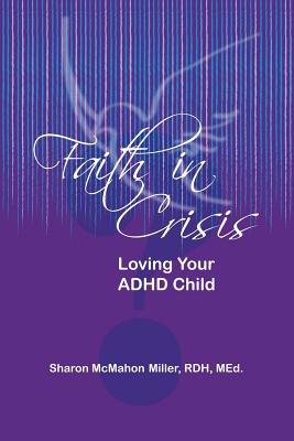 Immagine del venditore per Faith in Crisis: Loving Your ADHD Child (Paperback or Softback) venduto da BargainBookStores