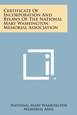 Imagen del vendedor de Certificate of Incorporation and Bylaws of the National Mary Washington Memorial Association (Paperback or Softback) a la venta por BargainBookStores