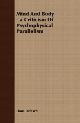 Imagen del vendedor de Mind and Body - A Criticism of Psychophysical Parallelism (Paperback or Softback) a la venta por BargainBookStores