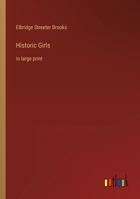 Seller image for Historic Girls: in large print (Paperback or Softback) for sale by BargainBookStores