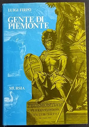 Gente del Piemonte - L. Firpo - Ed. Mursia - 1983