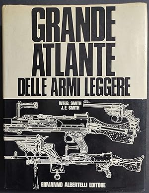 Grande Atlante delle Armi Leggere - Smith - Ed. Albertelli - 1972