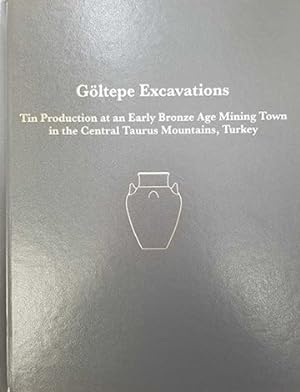 Image du vendeur pour Gltepe Excavations : Tin Production at an Early Bronze Age Mining Town in the Central Taurus Mountains, Turkey mis en vente par GreatBookPrices