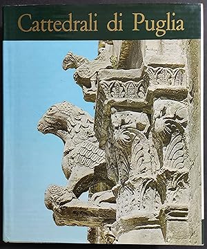 Cattedrali di Puglia - A. Petrucci - Ed. Bastetti - 1976