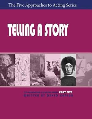 Image du vendeur pour Telling a Story, Part Five of the Five Approaches to Acting Series (Paperback or Softback) mis en vente par BargainBookStores