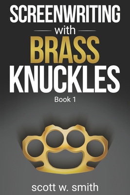 Seller image for Screenwriting with Brass Knuckles: Book 1 (Paperback or Softback) for sale by BargainBookStores