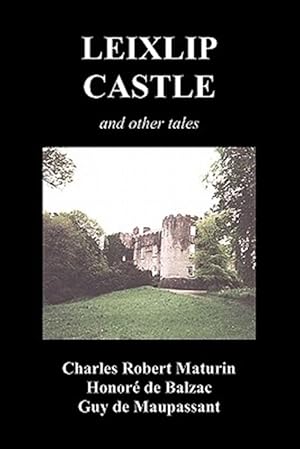 Imagen del vendedor de Leixlip Castle, Melmoth the Wanderer, The Mysterious Mansion, The Flayed Hand, The Ruins of the Abbey of Fitz-Martin and The Mysterious Spaniard a la venta por GreatBookPricesUK