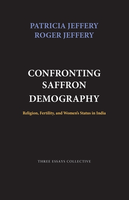 Seller image for Confronting Saffron Demography: Religion, Fertility, and Women's Status in India (Paperback or Softback) for sale by BargainBookStores