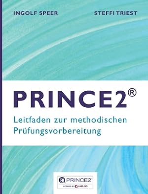Image du vendeur pour Prince2: Leitfaden zur methodischen Pr�fungsvorbereitung (Paperback or Softback) mis en vente par BargainBookStores