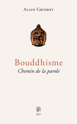 Imagen del vendedor de Bouddhisme, Chemin de la parole (Paperback or Softback) a la venta por BargainBookStores