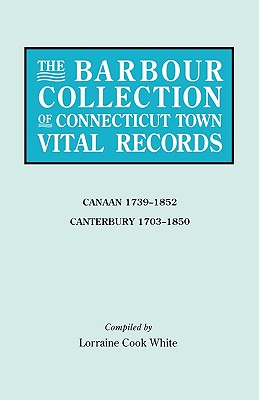 Seller image for The Barbour Collection of Connecticut Town Vital Records. Volume 5: Canaan 1739-1852, Canterbury 1703-1850 (Paperback or Softback) for sale by BargainBookStores