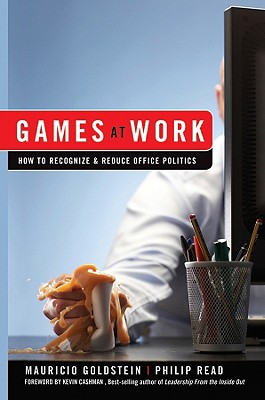 Immagine del venditore per Games at Work: How to Recognize and Reduce Office Politics (Hardback or Cased Book) venduto da BargainBookStores